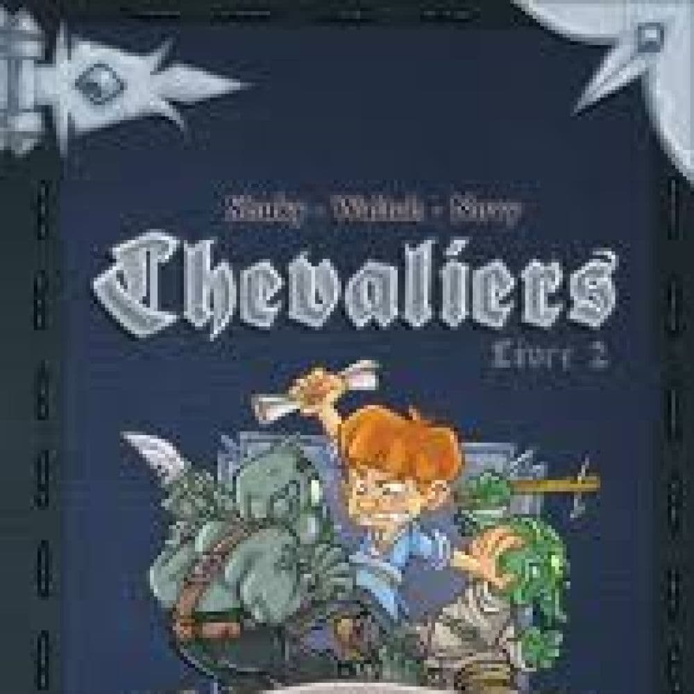 Chevaliers Livre 2